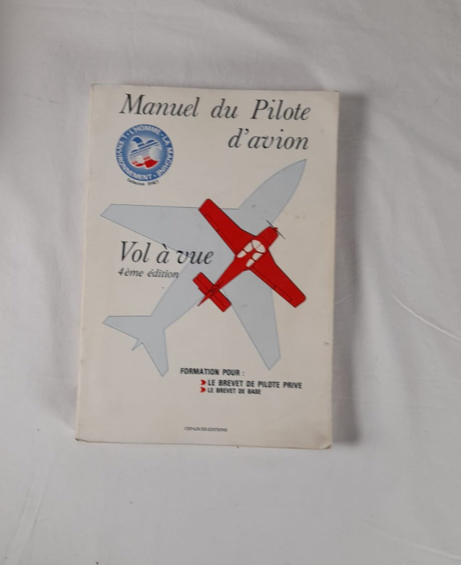 Manuel du Pilote d'avion - Vol à vue 4° édition